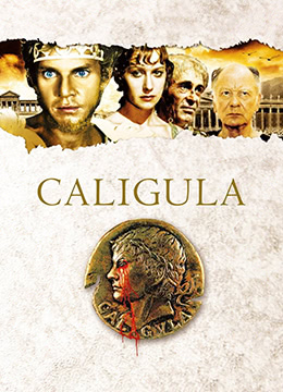罗马帝国艳情史 | Caligula | luomadiguoyanqingshi